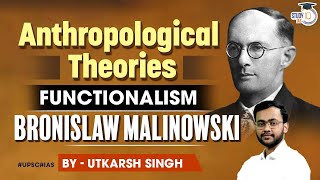 Malinowski’s Theory of Functionalism  Anthropology Optional  StudyIQ IAS [upl. by Attenauqa302]