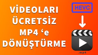 HEVC Videolarını MP4e Dönüştürme ÜCRETSİZ HEVC Videolarını Açma [upl. by Alleusnoc]