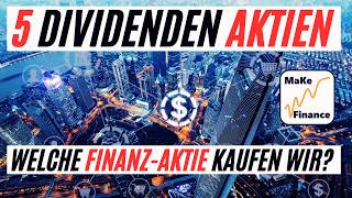 5 Aktien aus dem Finanzbereich  Wir kaufen eine Dividenden Aktie ins MaKe Finance Community Depot [upl. by Waring101]