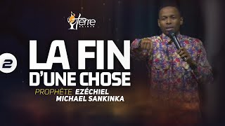 LA FIN D’UNE CHOSE Partie 2  Prophète EZÉCHIEL MICHAEL SANKINKA [upl. by Erait943]