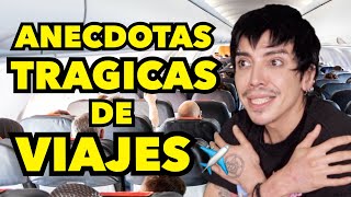 ANECDOTAS TRAGICAS DE VIAJES ✈️ [upl. by Ahsinaj6]