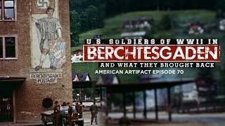 US Soldiers of WWII in BERCHTESGADEN and What They Brought Back  American Artifact Episode 70 [upl. by Wiltz]