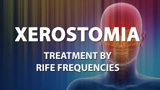 Xerostomia Dry Mouth  RIFE Frequencies Treatment  Energy amp Quantum Medicine with Bioresonance [upl. by Arednaxela]