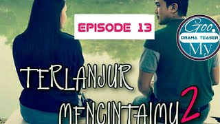 Terlanjur Mencintaimu 2  Episode 13  Terakhir [upl. by Sherwin]