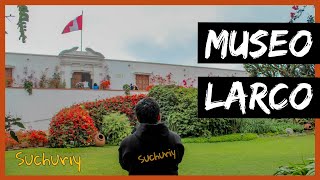 ⭐ El MEJOR MUSEO de SUDAMÉRICA 🌎 el Museo Larco  Suchuriy en Lima [upl. by Hcurob]