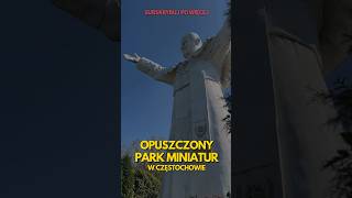 Opuszczony Park Miniatur Sakralnych w Częstochowie [upl. by Ynohtna682]