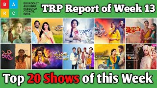 BARC TRP Report of Week 13  Top 20 Shows of this Week [upl. by Ronen]