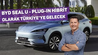 BYD SEAL U  Plugin Hibrit Olarak Türkiye’ye Gelecek [upl. by Rengaw358]