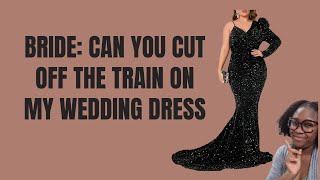 Bride wanted the train cut off her Wedding Dress [upl. by Ardnait144]