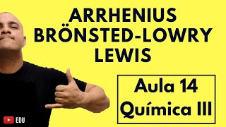 TEORIAS Modernas ÁcidoBase ARRHENIUS BRÖNSTEDLOWRY e LEWIS  Aula 14 Química III [upl. by Erlina476]