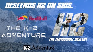 Descends K2 On Skis  The K2 Expedition – ski film  Red Bull  The K2 Adventure [upl. by Agathe129]