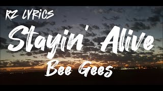 Stayin Alive  Bee Gees  Lyrics [upl. by Eicaj]