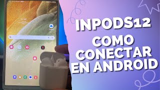 INPODS12 como conectar en ANDROID Rápido [upl. by Radman287]