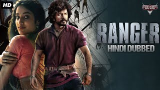 RANGER  Hindi Dubbed Action Romantic Movie  Bhuvann Ponannaa Raashi Balakrishnaa  South Movie [upl. by Anneres]