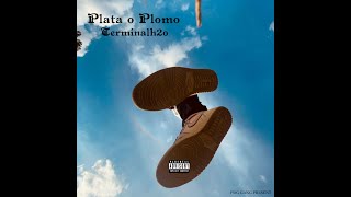 Plata o Plomo  Terminalh2o official audiomp3 [upl. by Eelyram779]