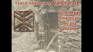 PARCO NAZIONALE VALGRANDE ALPEGGI DIMENTICATI in alta ValGrande 3 giorni con base al Mottac [upl. by Adelind]