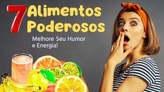 7Alimentos que Aumentam a Energia e Melhoram o Humor [upl. by Aix]