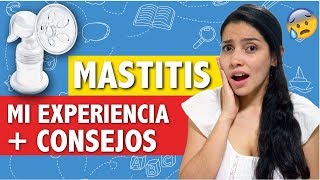 Mastitis  Mi Experiencia  Consejos [upl. by Alley]