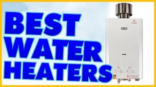 10 Best Water Heater Review [upl. by Ahsaeym]