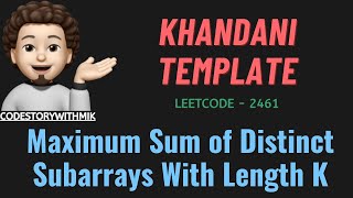 Maximum Sum of Distinct Subarrays With Length K  Khandani Template Leetcode 2461 codestorywithMIK [upl. by Judy233]