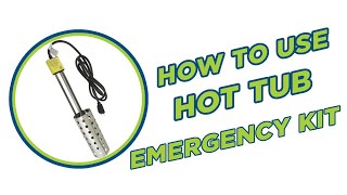 How To Use Hot Tub Emergency Kit [upl. by Christopher]