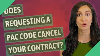 Does requesting a PAC code cancel your contract [upl. by Onurb]