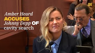 Amber Heard accuses Johnny Depp of cavity search in shocking testimony [upl. by Knapp719]