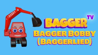 Bagger Bobby Baggerlied  Musikvideo zum Mitsingen  Bagger TV [upl. by Digdirb]