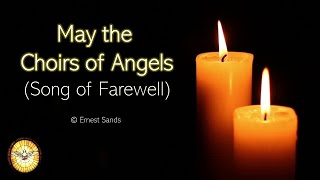 May the Choirs of Angels Song of Farewell [upl. by Trenton346]