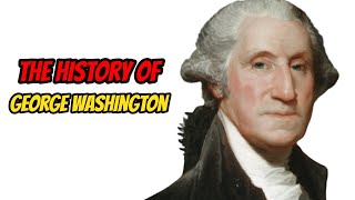 The History Of George Washington [upl. by Dorsman]