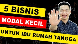 5 IDE BISNIS modal KECIL untung Besar COCOK UNTUK IBU RUMAH TANGGA [upl. by Atinek]