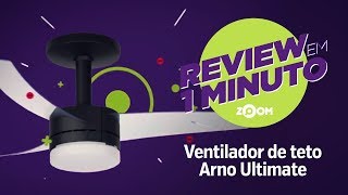 Ventilador de Teto Arno Ultimate  Análise  REVIEW EM 1 MINUTO  ZOOM [upl. by Glendon]