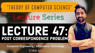 Lecture 47 Undecidability  Post Correspondence Problem  Theory of Computer Science  Sridhar Iyer [upl. by Furiya177]