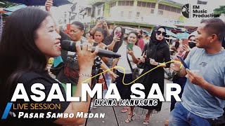 LYANA MANURUNG  ASALMA SAR  Live Session [upl. by Calise]