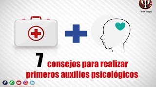 7CONSEJOS para realizar primeros auxilios psicológicos [upl. by Dorca275]