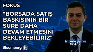 Fokus  quotBorsada Satış Baskısının Bir Süre Daha Devam Etmesini Bekleyebilirizquot  9 Ekim 2024 [upl. by Gibby]