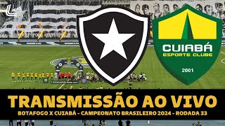 BOTAFOGO X CUIABÁ TRANSMISSÃO AO VIVO DIRETO DO NILTON SANTOS  BRASILEIRÃO 2024 33ª RODADA [upl. by Annoda]