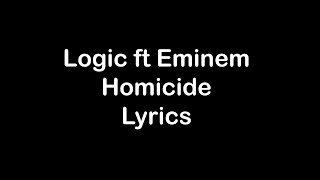 Logic ft Eminem  Homicide Lyrics [upl. by Notse]