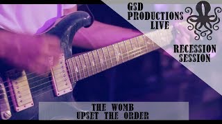 Upset the Order  The Womb Live at Recession Session [upl. by Liv981]