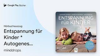 „Entspannung für Kinder  Autogenes Training …“ von minddrops · Hörbuchauszug [upl. by Jorry38]