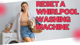 Reset A Whirlpool Washing Machine [upl. by Assylem]