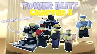 Tower Blitz  A quick guide to beating Chapter 3 [upl. by Anawqahs670]