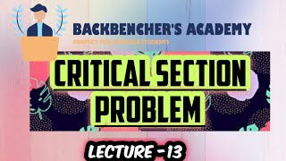 Critical Section Problem Operating System  lecture 13 [upl. by Siobhan]