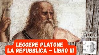 5 LEGGERE PLATONE – LA REPUBBLICA LIBRO III [upl. by Eldredge]