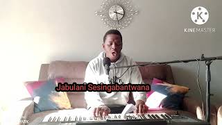 Jabulani Sesingabantwana [upl. by Yren]