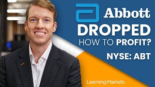 Why Abbott Labs ABT Dropped and How to Profit  Learning Markets [upl. by Denver]