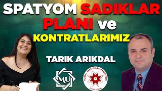 Spatyom Sadıklar Planı ve Kontratlarımız  Tarık Arıkdal amp Mukaddes Pekin Başdil [upl. by Eseyt]