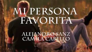 Mi persona favorita  Alejandro Sanz Letra ft Camila Cabello [upl. by Namra277]