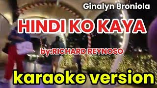 Hindi ko kaya karaoke version by Richard Reynoso foryou karaoke karaokemusic opm karaokesongs [upl. by Dumas860]