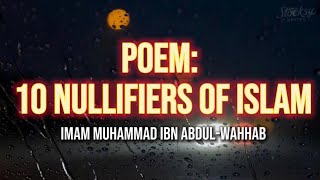 POEM 10 Nullifiers of Islam By AlImam Mohammed Bin Abdulwahab رحمه الله [upl. by Eniamurt]